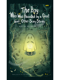 The Boy Who Was Haunted by a Ghost other Scary Stories