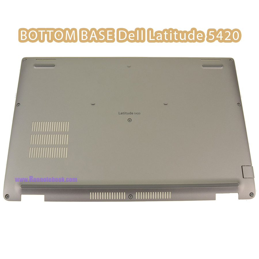 บอดี้โน๊ตบุ๊ค บอดี้ล่าง Dell Latitude 5420 ของแท้ รับประกันศูนย์ Dell Thailand ฝาล่าง Bottom Base Dell 5420 ตรงรุ่น ราคา พิเศษ